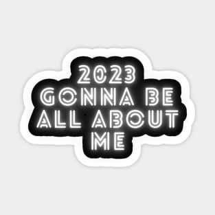 2023 GONNA BE ALL ABOUT ME Sticker